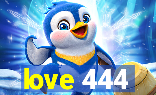 love 444